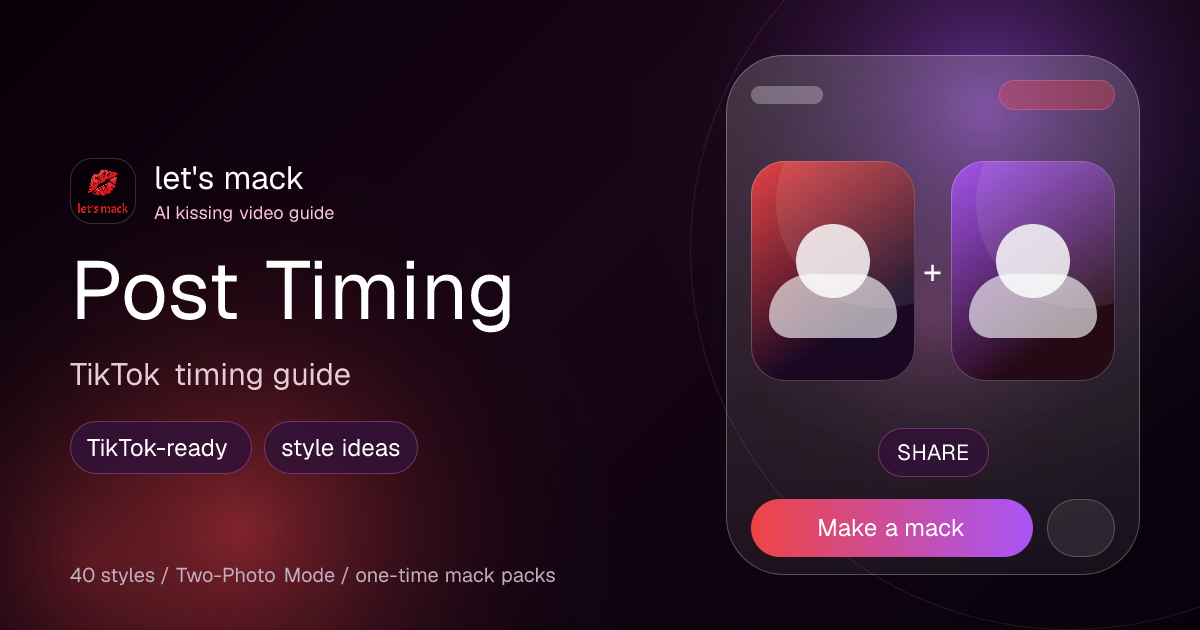 When to Post AI Kissing Videos on TikTok for Maximum Reach